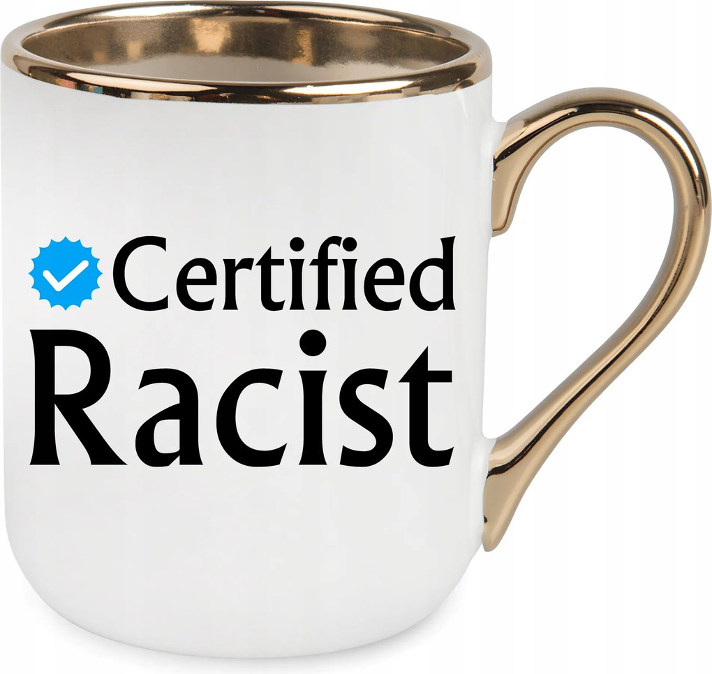 Bögre Elegant Arany Certified Racist Ajándék Születésnap Ünnep Csomagolás