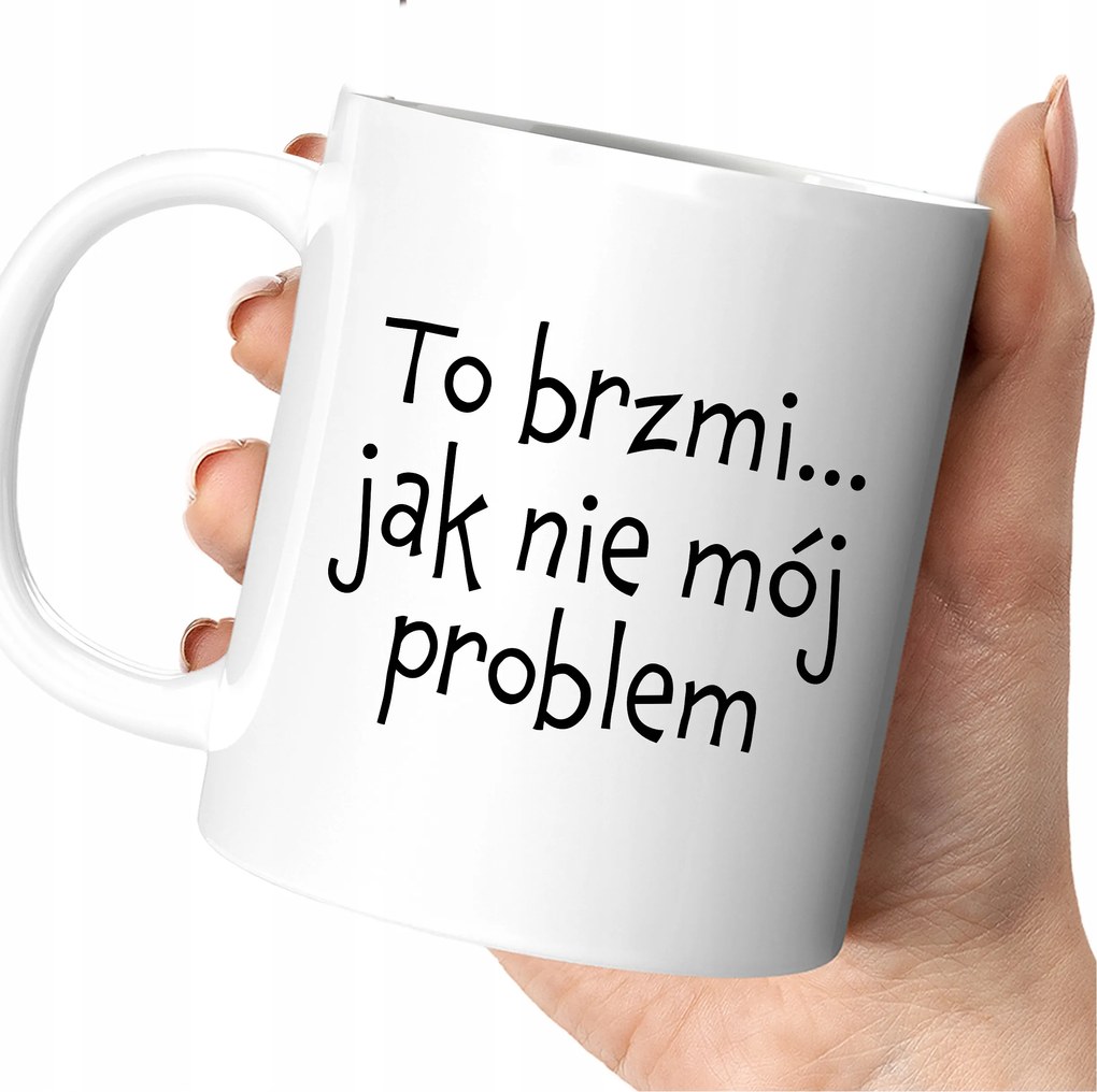 Bögre Ez Úgy Hangzik, Mint Nem Az Én Problémám Vicces Ajándék