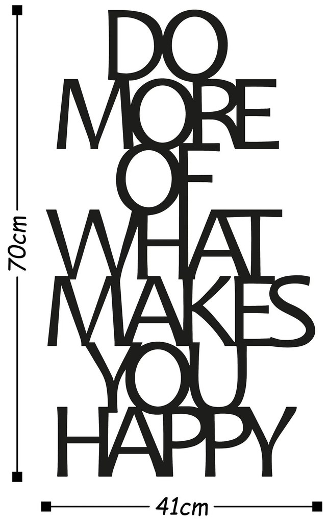 Fém fali dekoráció, Do More Of What Makes You Happy