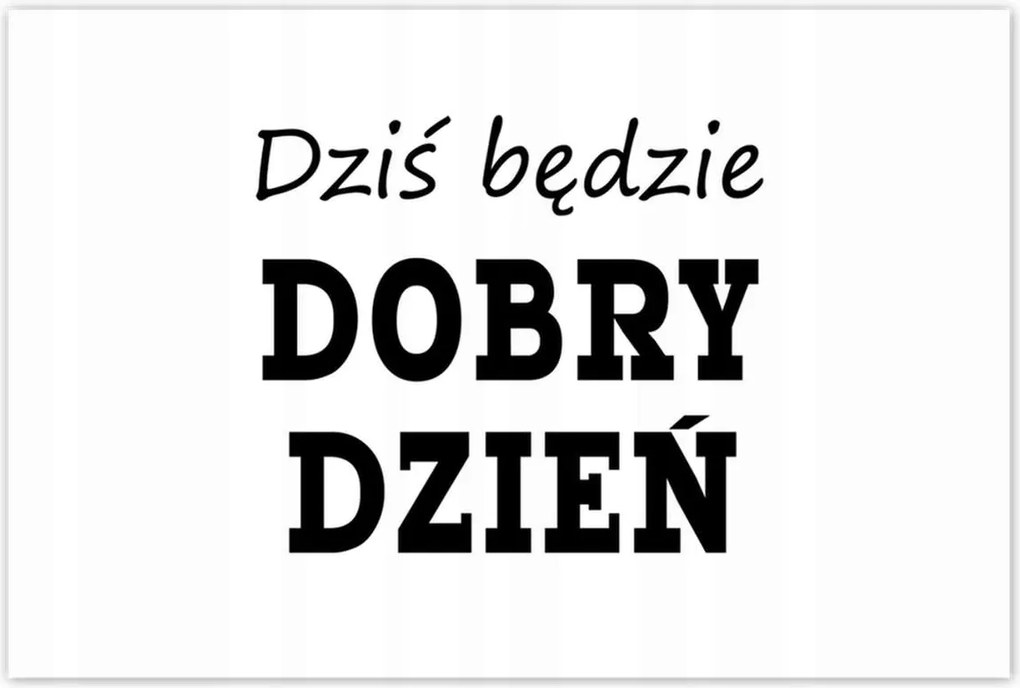 Poszterek 120x80 Ma jó nap lesz