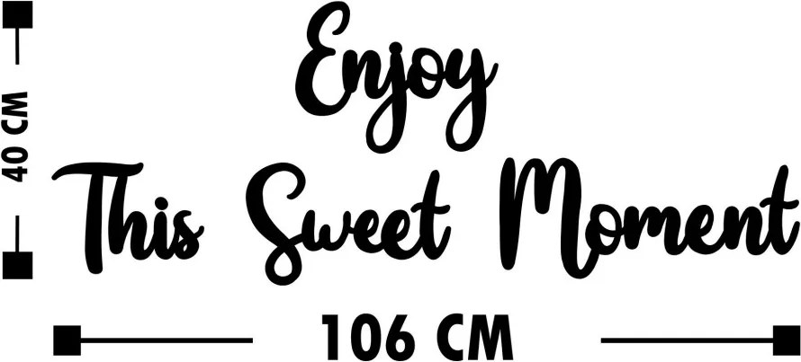 Enjoy This Sweet Moment