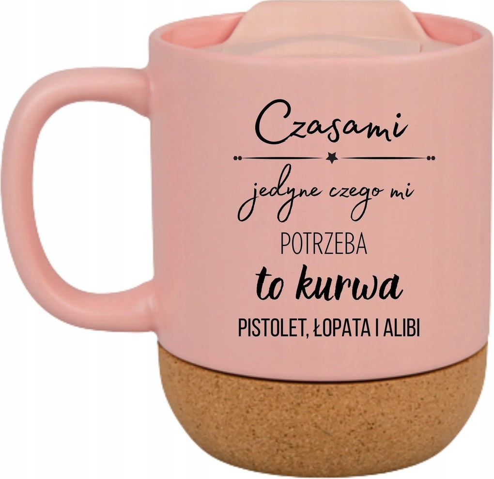 Rózsaszín Bögre Parafa Vicces Ajándék Csak Arra Van Szükségem