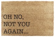 Kókuszrost lábtörlő 40x60 cm Oh No Not You Again – Artsy Doormats
