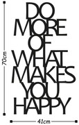 Fém fali dekoráció, Do More Of What Makes You Happy