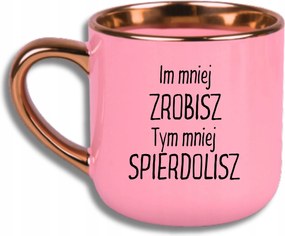 Bögre Rózsaszín Elegáns Nagy Vicces Ajándék Minél Kevesebbet Készítesz