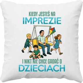 Párna Amikor egy buliban vagy, és senki sem akar beszélni a gyerekekről