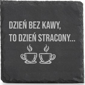 Kő alátét x4 bögre gravírozás Egy nap kávé nélkül egy elveszett nap