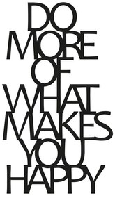 Fém fali dekoráció, Do More Of What Makes You Happy