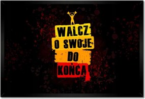 Poszterek keretben 60x40 Harcolj a végsőkig