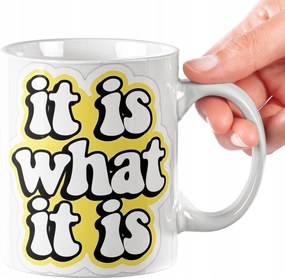 Bögre It Is What It Is Kiváló Minőség Ajándék Szöveg
