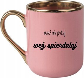 Bögre Elegáns Rózsaszín Arany Rant Vicces Ajándék Ne Kérdezd