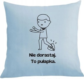 Párna párnahuzat Ne nőj fel, ez egy Csapda