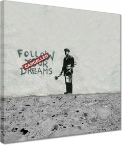 Festmények 30x30 Banksy Follow Your Dreams