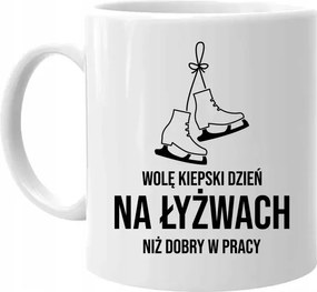 Inkább egy rossz nap a korcsolyázásban, mint egy jó nap a munkahelyen Korcsolyázó Bögre