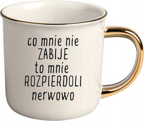 Bögre Fehér Arany Rant Ajándék Vicces Nőnap Ami Nem Öl Meg