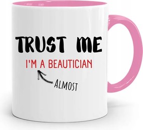 Rózsaszín Bögre Kozmetikusnak Trust Me Ajándék fényképes nyomattal