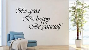 Dekoratív falmatrica BE GOOD, BE HAPPY, BE YOURSELF 60 x 120 cm