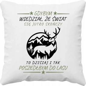 Ha tudtam volna, hogy holnap vége lesz a világnak Erdő Párna Erdészeknek