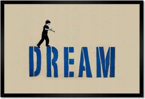 Poszterek keretben 60x40 Dream Érdemes egy álmot