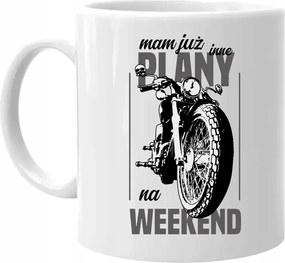 Ajándék bögre motorosoknak Már más terveim vannak a hétvégére Motorkerékpár