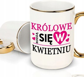 Fehér Bögre XXL Arany Töltet Királynők Születnek Áprilisban Neki