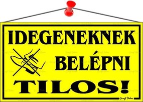 Információs tábla, 22,5x12,5 cm, Idegeneknek belépni tilos!, sárga (LUIN023)