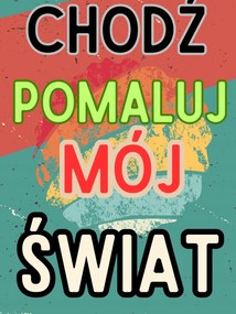 Fém poszter színes full print Gyere fesd ki a világomat