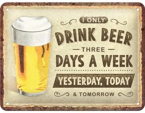 Fém tábla Drink Beer Three Days, (15 x 20 cm)