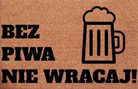 Lábtörlő Az Ajtó Alá Zárj Be Egy Vicces Feliratot Sör Nélkül Ne Gyere Vissza!