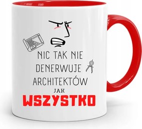 Piros Építész Bögre Semmi Sem Idegesít Annyira A fényképes nyomattal