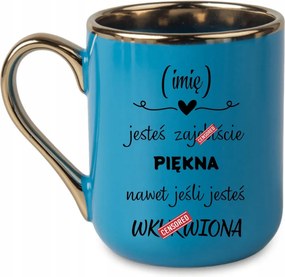 Elegáns Bögre szép vagy még akkor is, ha... Név 330 Kék