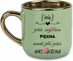 Elegáns Bögre szép vagy még akkor is, ha... Név 400 Zöld