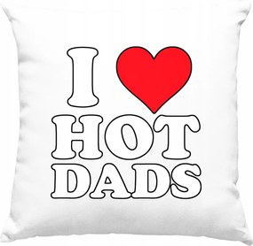 I Love Hot Dads párna, fehér