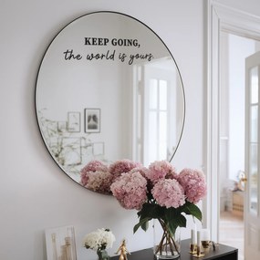 Tükör matrica S27 – KEEP GOING, the world is yours.