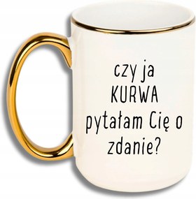 Bögre Nagy Fehér Arany Rant Vicces Ajándék Vagy Én Kérdeztem Ki A Véleményemet?