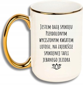 Bögre Nagy Fehér Arany Rant Vicces Ajándék Én Vagyok A Nyugalom Oázisa