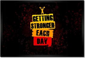 Poszterek keretben 60x40 Getting stronger each day