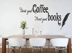 Falmatrica a következő szöveggel: DRINK GOOD COFFEE, READ GOOD BOOKS 80 x 160 cm