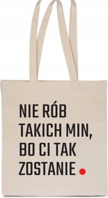 Öko Pamut Táska nyomott mintás Ne Csinálj Ilyen Arcokat, Mert Így Marad TT_044