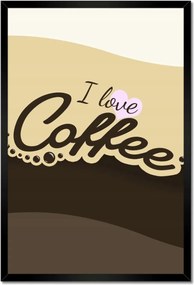Poszterek keretben 40x60 I love Coffee