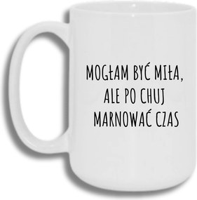 Bögre Fehér Nagy 440ml Ajándék Vicces Lehettem Volna Kedves