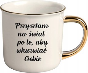 Bögre Fehér Arany Rant Ajándék Vicces Nőnap Jöttem A Világra