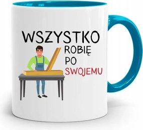 Asztalos Kék Bögre Mindent A Magam Módján Csinálok, fényképes nyomattal