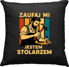 Párna Bízz bennem asztalos vagyok Fekete