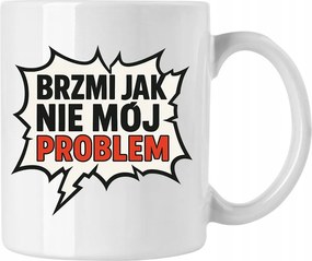 Feliratos bögre Úgy hangzik, Mint Nem Az Én Problémám Fehér 330ml