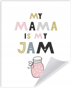 Gyerek poszter My mama is my jam 40X50 cm