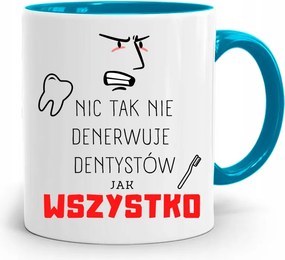 Kék Fogorvos Ajándék Bögre Minden Idegesítő A fényképes nyomattal