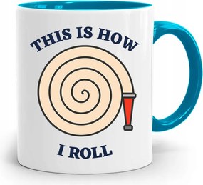 Kék Bögre Tűzoltóknak This Is How I Roll fényképes nyomtatással