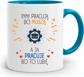 Munkavállalói Bögre Kék Dolgozom Mert Szeretem a fényképes nyomatot