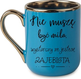 Elegáns bögre Nem kell kedvesnek lennem elég. 330 Kék